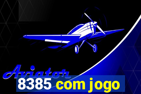 8385 com jogo